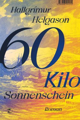 60 Kilo Sonnenschein | Hallgrímur Helgason | Buch | gebunden mit Schutzumschlag