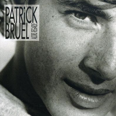 Patrick Bruel: Patrick Bruel: Alors Regarde - Sony Music - (C