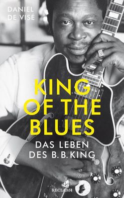 King of the Blues | Das Leben des B.B. King | Daniel de Visé | Buch | 688 S