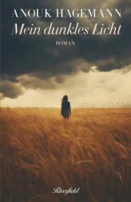 Mein dunkles Licht | Anouk Hagemann | Buch | 288 S. | Deutsch | 2023