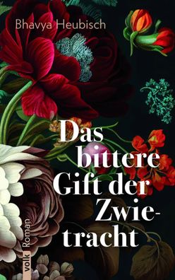 Das bittere Gift der Zwietracht | Roman | Bhavya Heubisch | Taschenbuch | 280 S