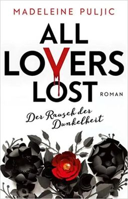 All Lovers Lost 2 | Der Rausch der Dunkelheit | Madeleine Puljic | Taschenbuch