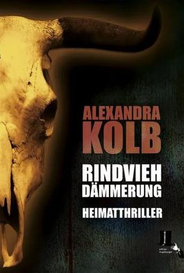 Rindviehdämmerung | Alpen-Mystery | Alexandra Kolb | Taschenbuch | 324 S. | 2018