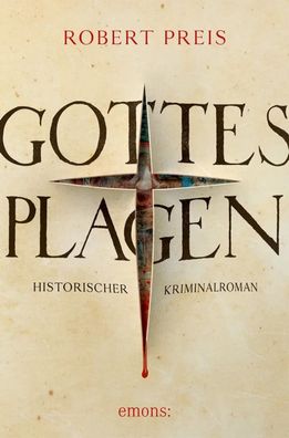 Gottes Plagen | Historischer Roman | Robert Preis | Taschenbuch | 576 S. | 2023