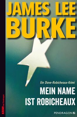 Mein Name ist Robicheaux | James Lee Burke | Taschenbuch | Dave Robicheaux