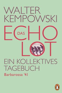 Das Echolot - Barbarossa '41 | Ein kollektives Tagebuch | Walter Kempowski
