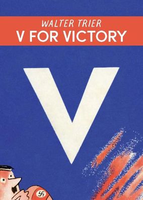 V für Victory - V for Victory | Walter Triers Karikaturen gegen die Nazis | Buch