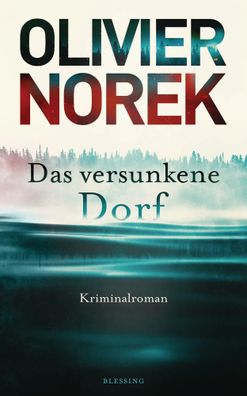 Das versunkene Dorf | Roman | Olivier Norek | Taschenbuch | 384 S. | Deutsch