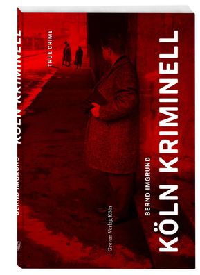 Köln kriminell | Bernd Imgrund | Taschenbuch | 264 S. | Deutsch | 2021