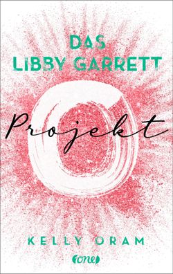 Das Libby Garrett Projekt | Kelly Oram | Taschenbuch | Science Squad-Dilogie