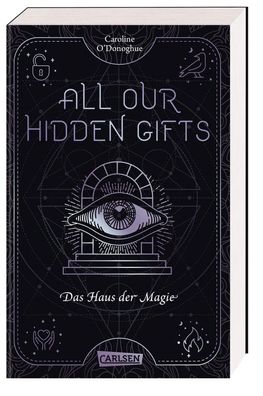 All Our Hidden Gifts - Das Haus der Magie (All Our Hidden Gifts 3) | O'Donoghue