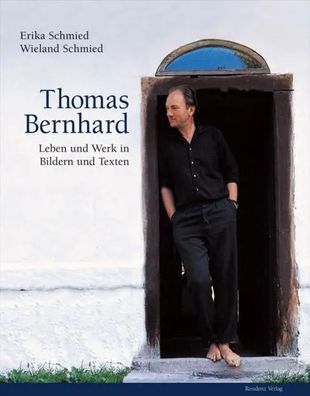 Thomas Bernhard | Leben und Werk in Bildern und Texten | Wieland Schmied | Buch