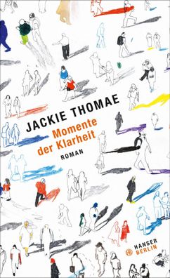 Momente der Klarheit | Jackie Thomae | Buch | 288 S. | Deutsch | 2015