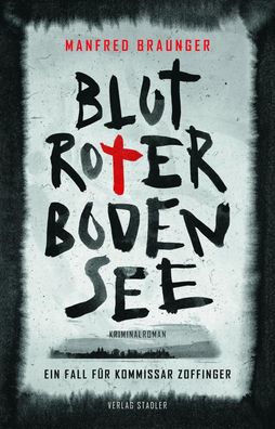 Blutroter Bodensee | Ein Fall für Kommissar Zoffinger | Manfred Braunger | Buch