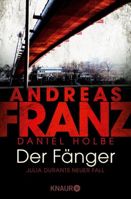 Der Fänger | Julia Durants neuer Fall Kriminalroman | Andreas Franz (u. a.)