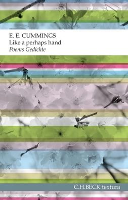 Like a perhaps hand | Poems - Gedichte. Englisch-Deutsch | Edward E. Cummings