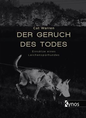 Der Geruch des Todes | Einsätze eines Leichenspürhundes | Cat Warren | Buch