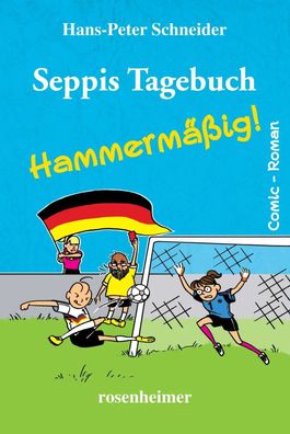 Seppis Tagebuch - Hammermäßig! | Hans-Peter Schneider | Buch | Seppis Tagebuch