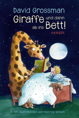 Giraffe und dann ab ins Bett! | Geschichten zur guten Nacht | David Grossman
