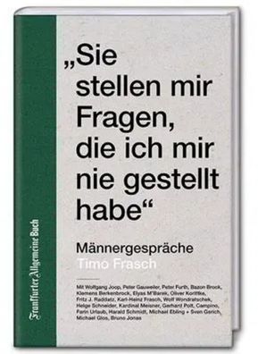 Sie stellen mir Fragen, die ich mir nie gestellt habe | Männergespräche | Frasch