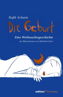 Die Geburt | Eine Weihnachtsgeschichte mit Illustrationen von Mehrdad Zaeri