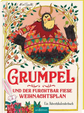Grumpel und der furchtbar fiese Weihnachtsplan | Ein Adventskalenderbuch | Smith