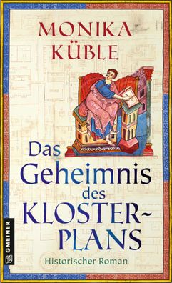 Das Geheimnis des Klosterplans | Historischer Roman vom Bodensee | Monika Küble