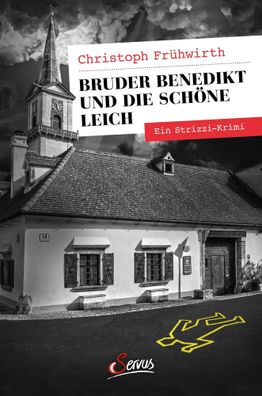 Bruder Benedikt und die schöne Leich | Ein Strizzi-Krimi | Christoph Frühwirth