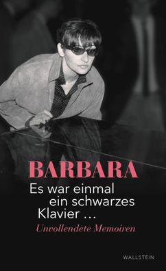 Es war einmal ein schwarzes Klavier ... | Unvollendete Memoiren | Barbara | Buch