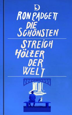 Die schönsten Streichhölzer der Welt | Gedichte. Englisch - Deutsch | Padgett