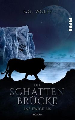 Die Schattenbrücke - Ins ewige Eis | E. G. Wolff | Taschenbuch | 348 S. | 2021