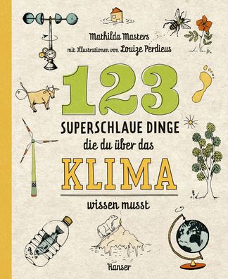 123 superschlaue Dinge, die du über das Klima wissen musst | Mathilda Masters