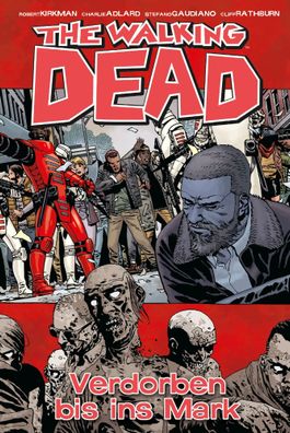 The Walking Dead 31 | Verdorben bis ins Mark | Robert Kirkman | Buch | 144 S