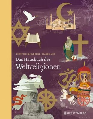 Das Hausbuch der Weltreligionen | Christine Schulz-Reiss | Buch | 160 S. | 2012