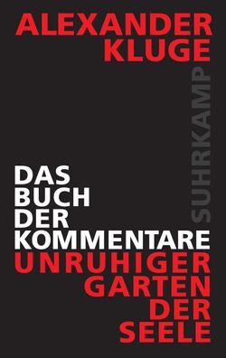 Das Buch der Kommentare | Unruhiger Garten der Seele | Alexander Kluge | Buch