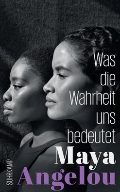 Was die Wahrheit uns bedeutet | Maya Angelou | Taschenbuch | 382 S. | Deutsch