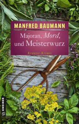 Majoran, Mord und Meisterwurz | Kräuter-Krimis | Manfred Baumann | Taschenbuch