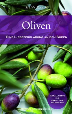 Oliven | Eine Liebeserklärung an den Süden | Heidi Rauch | Buch | 208 S. | 2023
