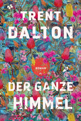 Der ganze Himmel | Trent Dalton | Taschenbuch | 512 S. | Deutsch | 2023