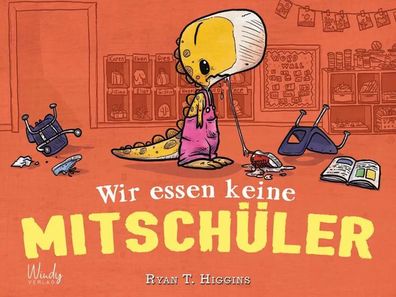 Wir essen keine Mitschüler | Ryan T. Higgins | Buch | Penelope Rex | 40 S