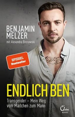 Endlich Ben | Transgender - Mein Weg vom Mädchen zum Mann (SPIEGEL-Bestseller)