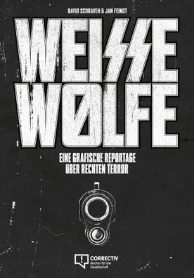 Weisse Wölfe | Eine grafische Reportage über rechten Terror | David Schraven