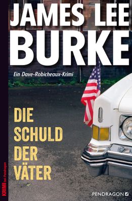 Die Schuld der Väter | Ein Dave-Robicheaux-Krimi, Band 12 | James Lee Burke