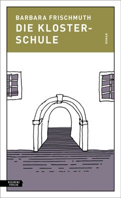 Die Klosterschule | Barbara Frischmuth | Buch | 96 S. | Deutsch | 2025