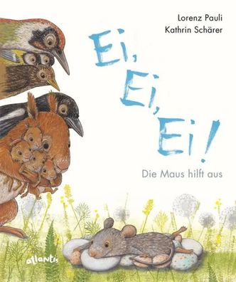 Ei, Ei, Ei! Die Maus hilft aus | Lorenz Pauli | Buch | 32 S. | Deutsch | 2020