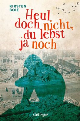 Heul doch nicht, du lebst ja noch | Kirsten Boie | Buch | 192 S. | Deutsch