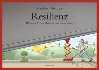 Resilienz | Wie man Krisen übersteht und daran wächst | Matthew Johnstone | Buch