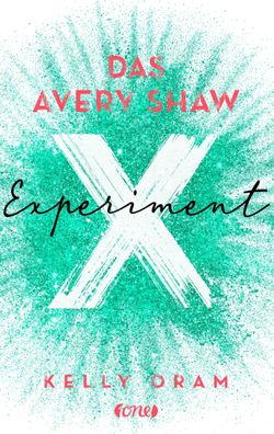 Das Avery Shaw Experiment | Kelly Oram | Taschenbuch | Science Squad-Dilogie