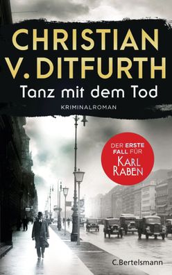 Tanz mit dem Tod. Der erste Fall für Karl Raben | Christian V. Ditfurth | Buch