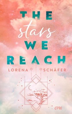 The stars we reach - Emerald Bay, Band 1 | Lorena Schäfer | Taschenbuch | 384 S